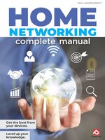 Home Networking The Complete Manual